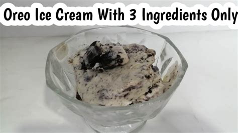 Homemade Oreo Ice Cream With 3 Ingredients How To Make Oreo Ice Cream Youtube