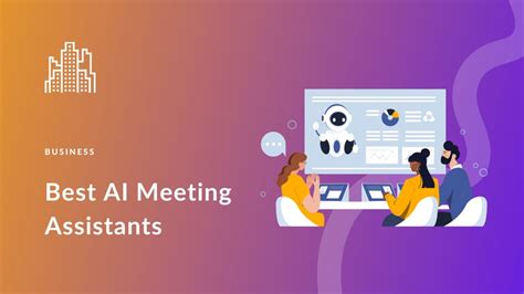 6 Best Ai Meeting Assistants Boost Team Efficiency In 2023