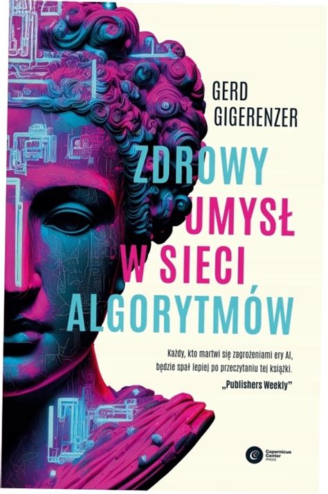 Zdrowy umysł w sieci algorytmów Gerd Gigerenzer 13678980886 Książka