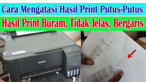 Cara Mengatasi Hasil Cetak Printer Buram Putus Putus Tinta Tidak Keluar