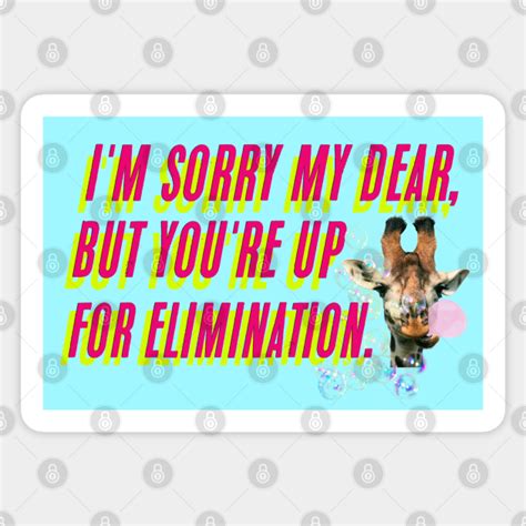 I M Sorry My Dear But You Re Up For Elimination Ru Pauls Drag Race