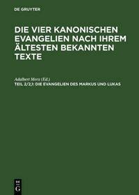 vier kanonischen Evangelien nach ihrem ältesten bekannten Texte