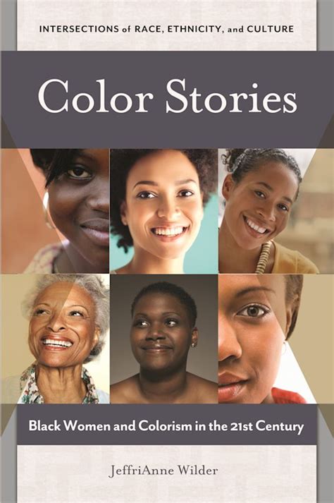 Color Stories Black Women And Colorism In The St Century