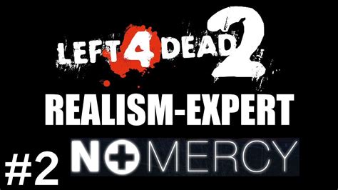 Left 4 Dead 2 Realism Expert No Mercy Part 2 Youtube