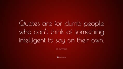 Dumb Famous Quotes