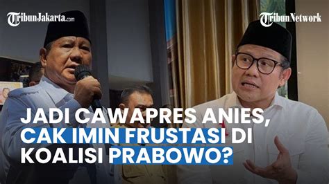 Pengamat Nilai Cak Imin Frustasi Di Koalisi Prabowo Terima Duet Anies