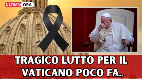 Vaticano In Lutto La Morte Improvvisa Di Un Gigante Della Fede Scuote