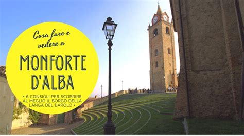 Cosa Fare E Vedere A Monforte D Alba 6 Consigli Per Visitare Il Borgo