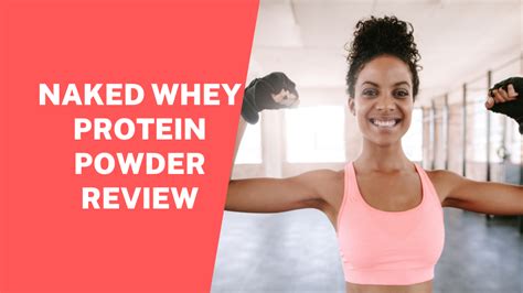 Naked Whey Protein Review 2025 Mindfuelwellness