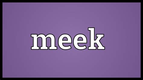 Meek Meaning - YouTube