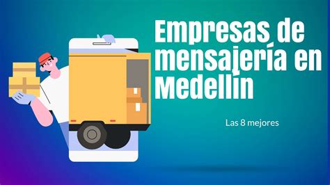 Las 8 mejores empresas de mensajería Medellín - Envíame