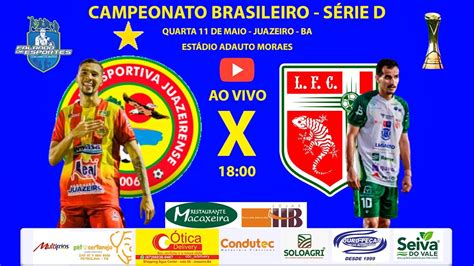 Juazeirense X Lagarto - AO VIVO E COM IMAGENS - JUAZEIRENSE X LAGARTO - SÉRIE D - YouTube