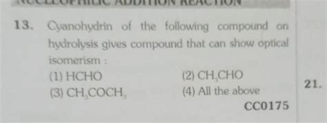 Cyanohydrin Of The Following Compound On Hydrolysis Gives Compound That C