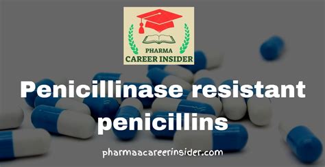 Penicillinase Resistant Penicillins Pharmacareerinsider