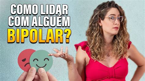 Como AJUDAR Uma Pessoa BIPOLAR Psiquiatra Explica A MANIA YouTube