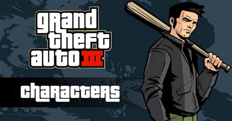 GTA 3 Characters Guide: Full List of Characters in GTA III