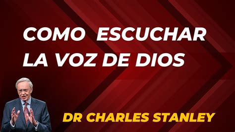 Como Escuchar La Voz De Dios Dr Charles Stanley Youtube