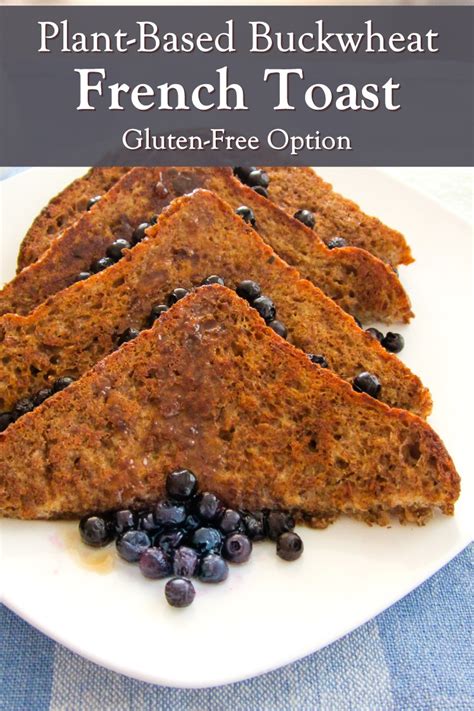 Vegan Buckwheat French Toast Recipe Gluten Free Option