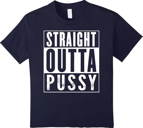 Amazon Straight Outta Pussy Funny T Shirt Clothing