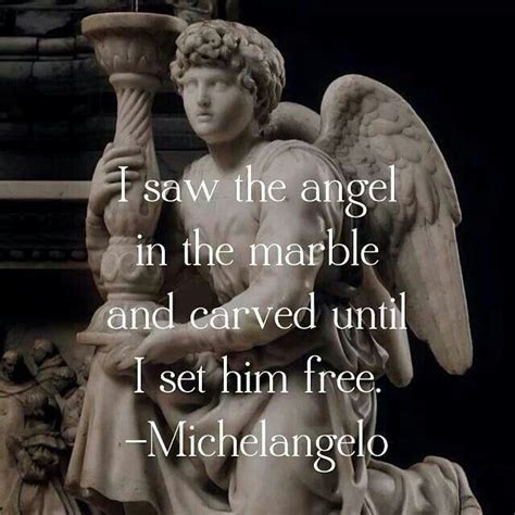 Michelangelo Quote Michelangelo Artist Quotes I Believe In Angels