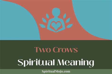 Two Crows Spiritual Meaning (Exploring Twin Energies) - Spiritual Mojo