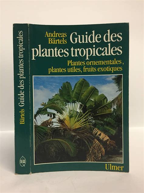 Guide Des Plantes Tropicales Plantes Ornementales Plantes Utiles