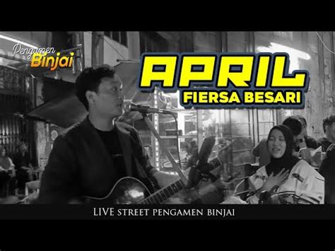 APRIL FIERSA BESARI LIVE STREET PENGAMEN BINJAI YouTube