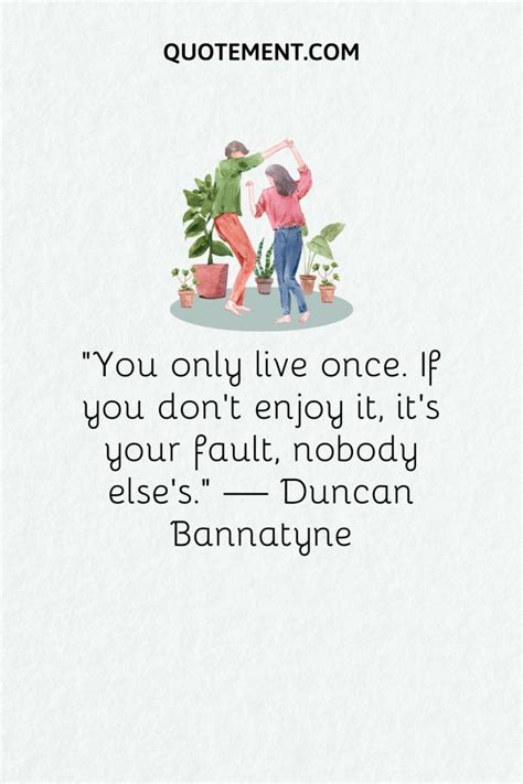 90 You Only Live Once Quotes To Lead You To A Better Life