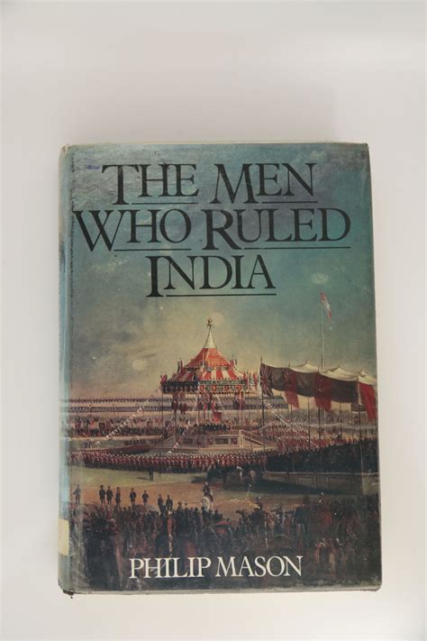 The Men Who Ruled India Philip Mason 1