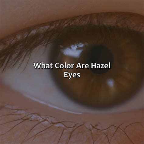What Color Are Hazel Eyes