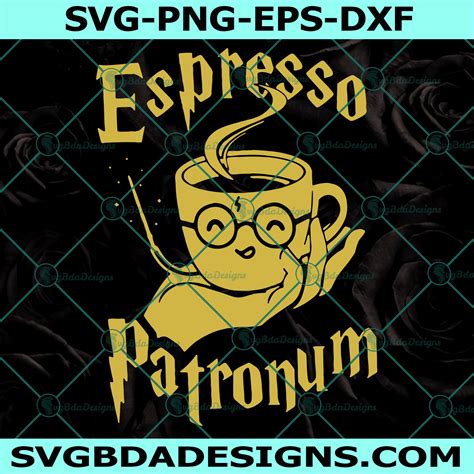 Espresso Patronum Svg Harry Potter And Coffee Lovers Svg