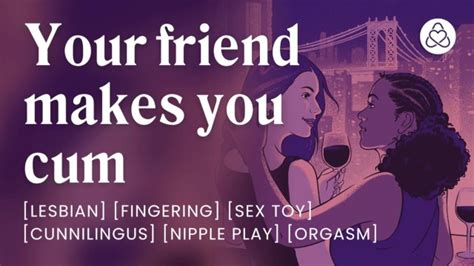 Your Best Friend Licks Your Pussy Until You Cum Lesbian Erotic Audio Pornhub
