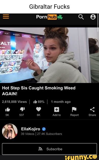 Gibraltar Fucks Porn Hot Step Sis Caught Smoking Weed AGAIN Views I Fe I Month