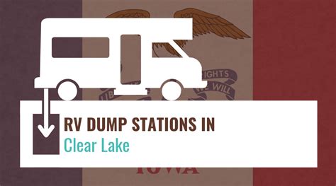 Rv Dump Stations In Clear Lake Iowa Top Dump Sites