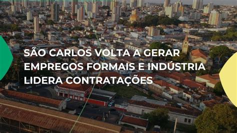 Empregos Em Sao Carlos - São Carlos volta a gerar empregos formais