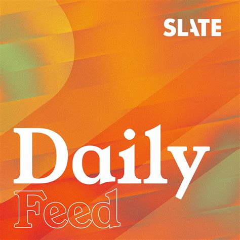 Slate Daily Feed | Listen on Podurama podcasts