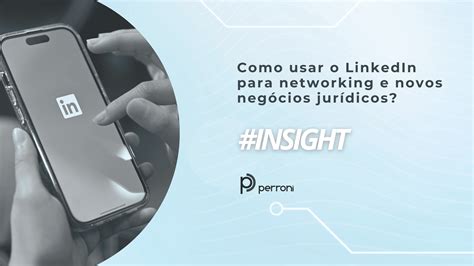 Como Usar O Linkedin Para Networking E Novos Neg Cios Jur Dicos