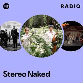 Stereo Naked Radio Spotify Playlist