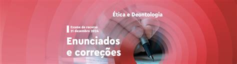 Exame de recurso ética e deontologia 21 de dezembro de 2024 Ordem