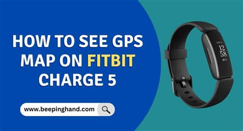 How To See Gps Map On Fitbit Charge 5 Step By Step Guide