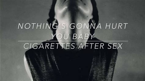 Cigarettes After Sex Nothing S Gonna Hurt You Baby Lyrics YouTube