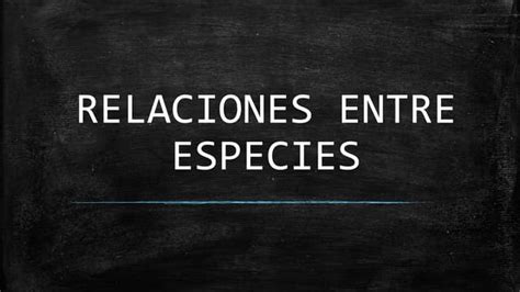 EcologÍa Diapositivas De Relaciones Interespecificaspptx