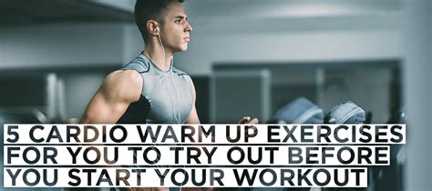 5 Cardio Warm Up Exercises To Try Before Your Workout Garage Gym Planner