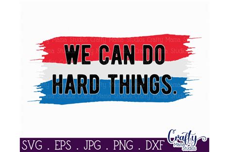 We Can Do Hard Things Svg, USA Svg, 4th of July Svg By Crafty Mama ...