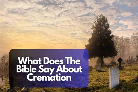 What Does The Bible Say About Cremation Bible Verses Of The Day