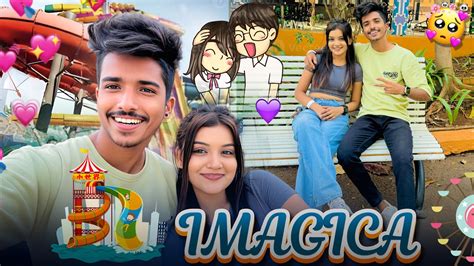 Tanu सोबत गेलो Imagica ला🙈 ️ Marathi Vlogs🥰 Ankit Sakpal 04💫 Youtube