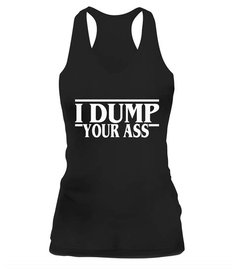 I Dump Your Ass T Shirt Stranger Things Ellie Shirt