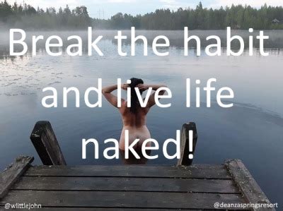 Break The Habit And Live Life Naked Tumbex