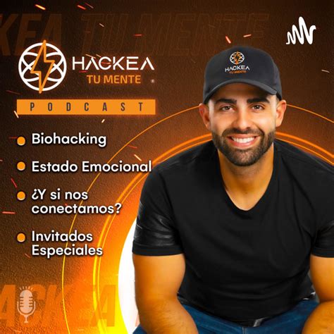 Hackea Tu Mente Podcast Podcast On Spotify