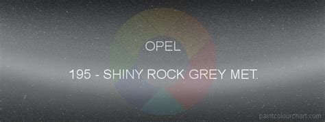 195 Shiny Rock Grey Met For Opel Bodywork PaintColourChart